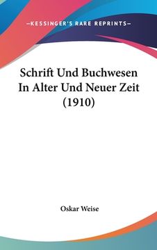 portada Schrift Und Buchwesen In Alter Und Neuer Zeit (1910) (in German)
