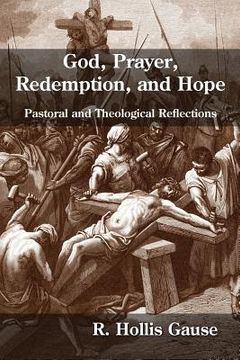 portada God, Prayer, Redemption, and Hope: Pastoral and Theological Reflections (en Inglés)