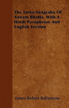 portada the tarka-sangraha of annam bhatta, with a hindi paraphrase and english version