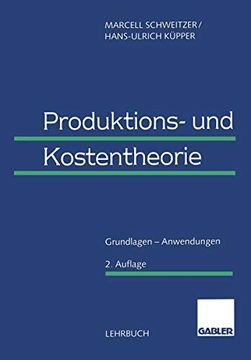 Produktions- und Kostentheorie: Grundlagen ― Anwendungen (en Alemán)