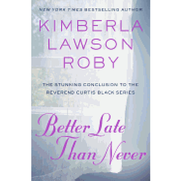 portada Better Late Than Never (a Reverend Curtis Black Novel, 15) (in English)