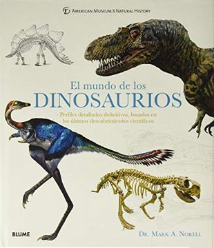 portada El Mundo de los Dinosaurios: Perfiles Detallados Definitivos, Basados en los Últimos Descubrimientos Científicos