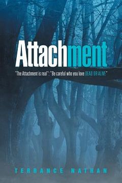 portada Attachment: "The Attachment Is Real" "Be Careful Who You Love Dead or Alive" (in English)