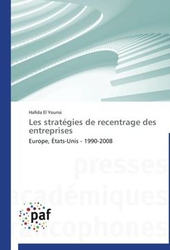 portada Les stratégies de recentrage des entreprises: Europe, États-Unis - 1990-2008