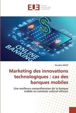 portada Marketing des innovations technologiques: cas des banques mobiles (en Francés)