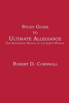 portada Study Guide to Ultimate Allegiance: The Subversive Nature of the Lord's Prayer (en Inglés)