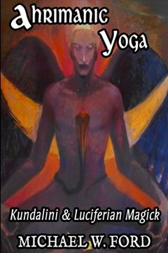 portada Ahrimanic Yoga: Kundalini & Luciferian Magick (in English)
