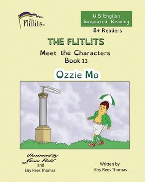 portada THE FLITLITS, Meet the Characters, Book 13, Ozzie Mo, 8+Readers, U.S. English, Supported Reading: Read, Laugh, and Learn (en Inglés)
