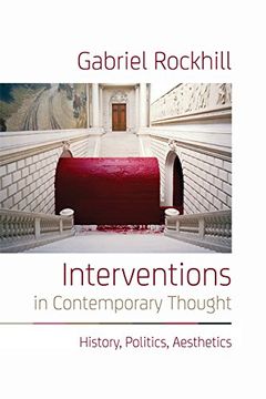 portada Interventions in Contemporary Thought: History, Politics, Aesthetics