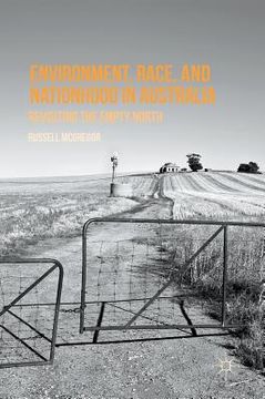 portada Environment, Race, and Nationhood in Australia: Revisiting the Empty North (en Inglés)