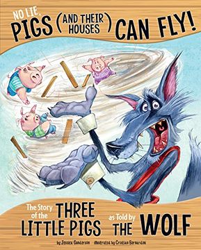 portada No Lie, Pigs (and Their Houses) Can Fly!: The Story of the Three Little Pigs as Told by the Wolf (Other Side of the Story) (in English)