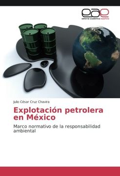 portada Explotación petrolera en México: Marco normativo de la responsabilidad ambiental