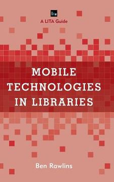 portada Mobile Technologies in Libraries: A LITA Guide (en Inglés)