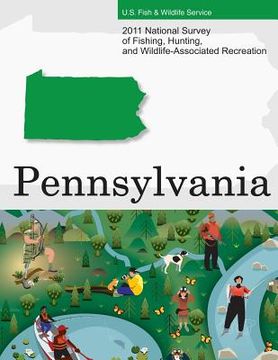 portada 2011 National Survey of Fishing, Hunting, and Wildlife-Associated Recreation?Pennsylvania (en Inglés)