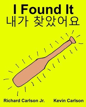 portada I Found It : Children's Picture Book English-Korean (Bilingual Edition) (www.rich.center) (en Inglés)