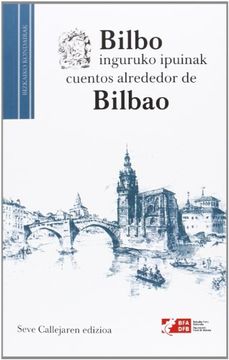 portada Bilbo Inguruko Ipuinak = Cuentos Alrededor De Bilbao (Bizkaiko Kondairak)