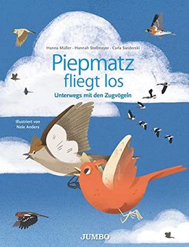 portada Piepmatz Fliegt Los. Unterwegs mit den Zugvögeln (Peipmatz) (en Alemán)