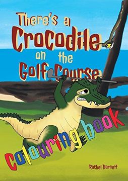 portada There's a Crocodile on the Golf Course Colouring Book (en Inglés)