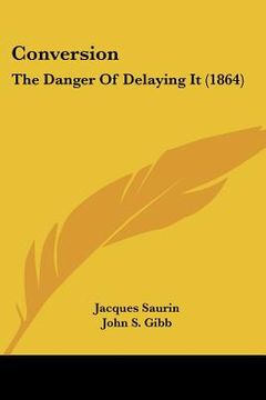 portada conversion: the danger of delaying it (1864) (en Inglés)