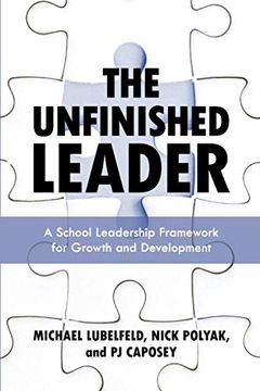 portada The Unfinished Leader: A School Leadership Framework for Growth and Development (en Inglés)