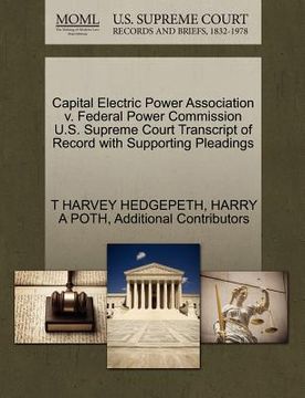 portada capital electric power association v. federal power commission u.s. supreme court transcript of record with supporting pleadings (en Inglés)