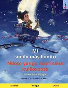 portada Mi Sueño más Bonito - Ndoto Yangu Nzuri Sana Kuliko Zote (Español - Suajili): Libro Infantil Bilingüe (Sefa Libros Ilustrados en dos Idiomas)
