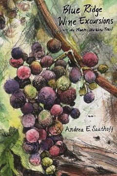 portada Blue Ridge Wine Excursions (en Inglés)