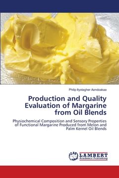portada Production and Quality Evaluation of Margarine from Oil Blends (en Inglés)