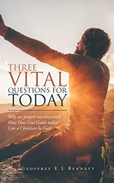 portada Three Vital Questions for Today: Why are Prayers not Answered? How Does god Guide Today? Can a Christian be Gay? (in English)