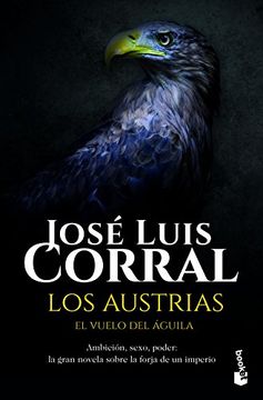 Los Austrias. El Vuelo del Águila (Novela Histórica)