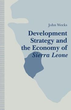 portada Development Strategy and the Economy of Sierra Leone (en Inglés)