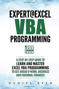 portada Expert @ Excel vba Programming: A Step-By-Step Guide to Learn and Master Excel vba Programming to get Ahead @ Work, Business and Personal Finances (en Inglés)