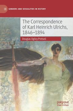 portada The Correspondence of Karl Heinrich Ulrichs, 1846-1894 (en Inglés)