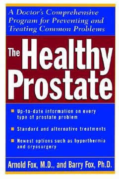 portada the healthy prostate: a doctor's comprehensive program for preventing and treating common problems (en Inglés)