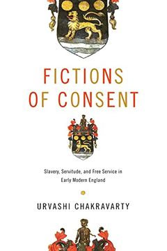 portada Fictions of Consent: Slavery, Servitude, and Free Service in Early Modern England (Raceb4Race: Critical Race Studies of the Premodern) (en Inglés)