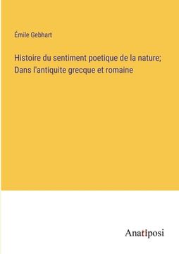 portada Histoire du sentiment poetique de la nature; Dans l'antiquite grecque et romaine (in French)