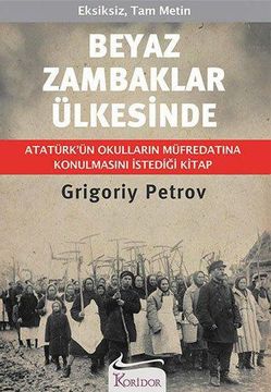 portada Beyaz Zambaklar ã Lkesinde: Atatã¼Rk'ã¼N Okullarä±N Mã¼Fredatä±Na Konulmasä±Nä± Ä°Stediä i Kitap (en Turco)