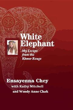 portada White Elephant: My Escape from the Khmer Rouge (en Inglés)