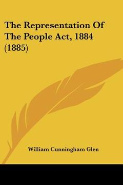portada the representation of the people act, 1884 (1885) (en Inglés)