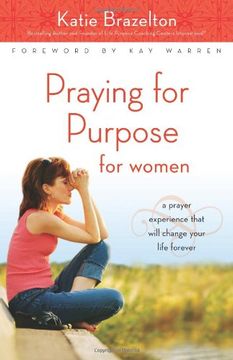 portada Praying for Purpose for Women: A Prayer Experience That Will Change Your Life Forever (Pathway to Purpose) 