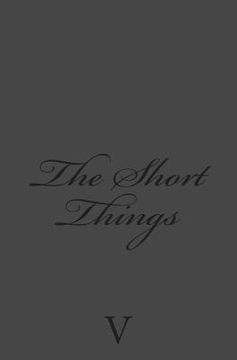 portada The Short Things (en Inglés)