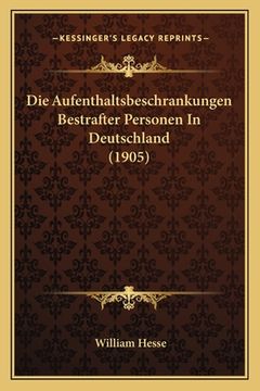 portada Die Aufenthaltsbeschrankungen Bestrafter Personen In Deutschland (1905) (in German)