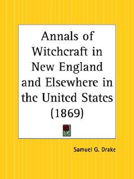 portada annals of witchcraft in new england and elsewhere in the united states (in English)