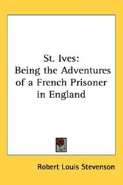 portada st. ives: being the adventures of a french prisoner in england (en Inglés)