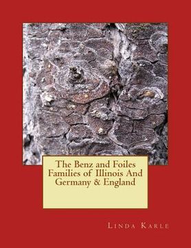 portada The Benz and Foiles Families of Illinois, Germany & England (en Inglés)