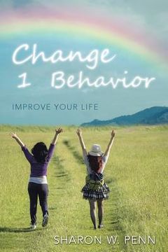 portada Change 1 Behavior: Improve Your Life (in English)