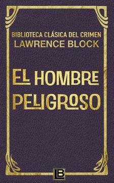 portada El hombre peligroso (in Spanish)