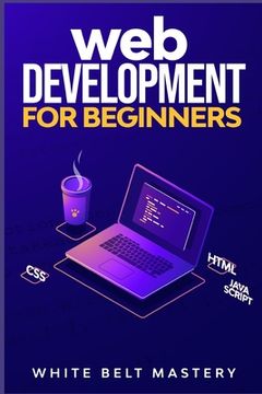 portada Web Development for beginners: Learn HTML/CSS/Javascript step by step with this Coding Guide, Programming Guide for beginners, Website development (en Inglés)