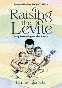 portada Raising the Levite: Godly Parenting for the Pastor (en Inglés)