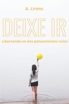portada Deixe ir: Libertando-se dos pensamentos ruins (en Portugués)